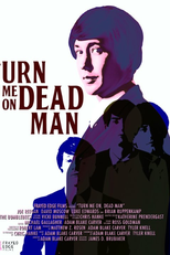 Turn Me On, Dead Man (Turn Me On, Dead Man)