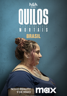 Quilos Mortais Brasil (1ª Temporada) (Quilos Mortais Brasil (1ª Temporada))