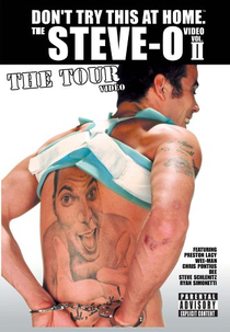 Don't Try This At Home – The Steve-O Video Vol. 2: The Tour (Don't Try This At Home – The Steve-O Video Vol. 2: The Tour)