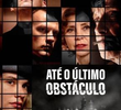 Até o Último Obstáculo
