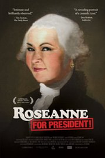 Roseanne for President!  (Roseanne for President! )