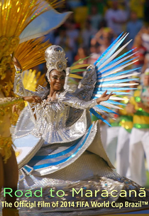 A Caminho do Maracanã | Filme Oficial da Copa de 2014 (The Road to Maracana: The Official Film 2014 FIFA World Cup Brazil)
