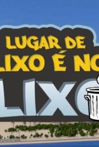 Lugar de Lixo É no Lixo - 16 de Abril de 2015 | Filmow