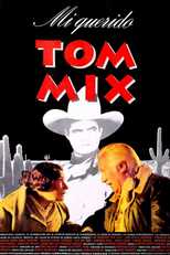 Mi querido Tom Mix (Mi querido Tom Mix)