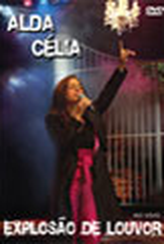 Poster 1 de Filme Alda Célia - Explosão de Louvor (2006)