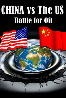China x EUA - A Batalha Pelo Petróleo - Poster / Capa / Cartaz - Oficial 1