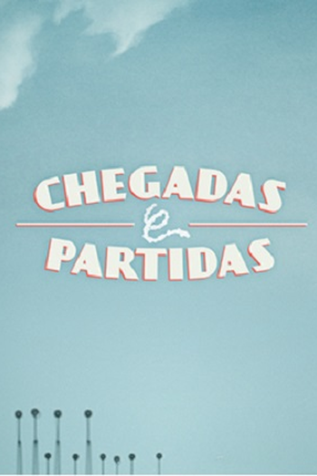 Poster de TV Chegadas e Partidas (2011)