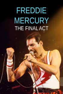 Freddie Mercury : The Final Act - Poster / Capa / Cartaz - Oficial 1