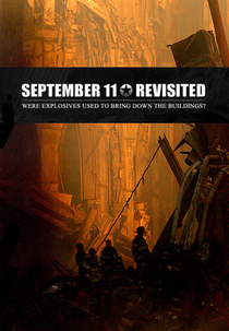 9/11 Revisited (September 11 Revisited – Were Explosives Used to Bring Down the Buildings?)