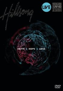 Hillsong Live - Faith + Hope + Love (Hillsong Live - Faith + Hope + Love)