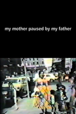 My Mother Paused By My Father (My Mother Paused By My Father)
