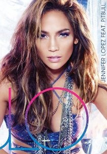 Jennifer Lopez Feat. Pitbull: On the Floor (Jennifer Lopez Feat. Pitbull: On the Floor)