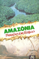 Amazônia - Paraíso em Perigo (Amazônia: Paraíso Em Perigo)