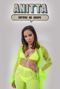 Anitta Entrou no Grupo - Poster / Capa / Cartaz - Oficial 2