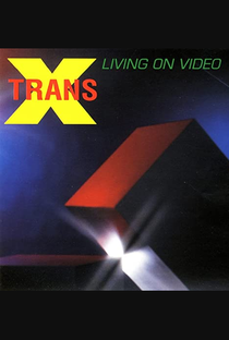 Trans-X: Living on Video - Poster / Capa / Cartaz - Oficial 1