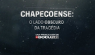 Chapecoense: O Lado Obscuro da Tragédia | Legendas PT-BR | HD
