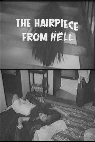 Poster 1 de Curta The Hairpiece from Hell! (1988)