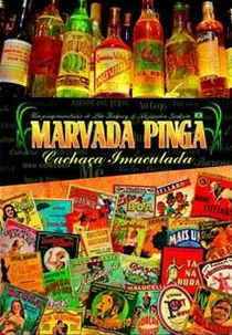 Marvada Pinga - Cachaça Imaculada (Marvada Pinga - Cachaça Imaculada)