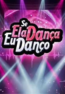Se Ela Dança Eu Danço (Se Ela Dança Eu Danço)