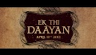 Ek Thi Daayan - Official Trailer