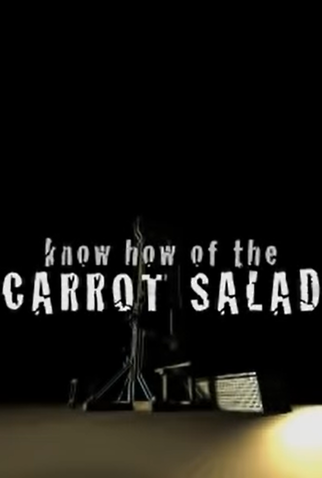 Poster 1 de Curta Know How of the Carrot Salad (2007)
