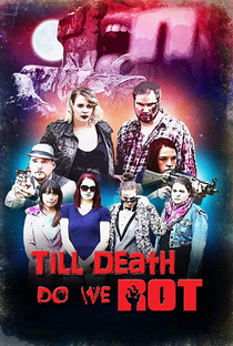 Till Death Do We Rot - Poster / Capa / Cartaz - Oficial 1