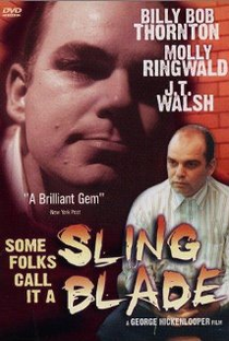 Some Folks Call it a Sling Blade - Poster / Capa / Cartaz - Oficial 1