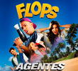 Flops: Agentes Nada Secretos