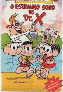 Turma da Mônica em: O Estranho Soro do Dr. X e Outras Histórias (Turma da Mônica em: O Estranho Soro do Dr. X e Outras Histórias)