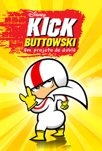 Kick Buttowski: Um Projeto de Dublê (2ª Temporada) - Poster / Capa / Cartaz - Oficial 1