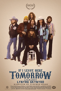 If I Leave Here Tomorrow: A Film About Lynyrd Skynyrd - Poster / Capa / Cartaz - Oficial 1
