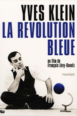 Yves Klein, A Revolução Azul (Yves Klein, La Révolution Bleue)