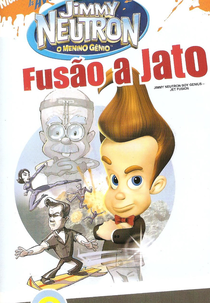 As Aventuras de Jimmy Neutron - O Menino Gênio: Fusão a Jato (Jimmy Neutron Boy Genius: Jate Fusion)
