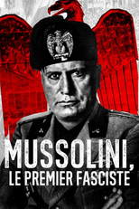 Mussolini, O Primeiro Fascista (Mussolini, Le premier fasciste)