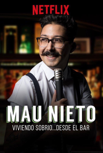 Mau Nieto: Viviendo sobrio… desde el bar - Poster / Capa / Cartaz - Oficial 2