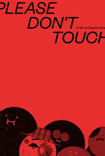 Por Favor, Não Toque! - Poster / Capa / Cartaz - Oficial 1