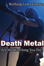 Death Metal: Are We Watching You Die? (Death Metal: Are We Watching You Die?)