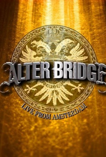 Alter Bridge: Live from Amsterdam - Poster / Capa / Cartaz - Oficial 1