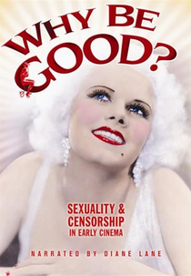 Por Que Ser Bom? Sexualidade & Censura nos Primórdios do Cinema (Why Be Good? Sexuality & Censorship in Early Cinema)