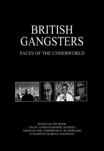 British Gangsters: Faces of the Underworld (British Gangsters: Faces of the Underworld)