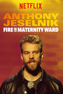 Anthony Jeselnik: Fire in the Maternity Ward - Poster / Capa / Cartaz - Oficial 1