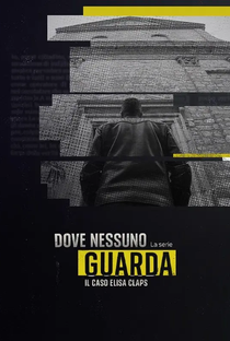 Dove Nessuno Guarda: Il Caso Elisa Claps - Poster / Capa / Cartaz - Oficial 1