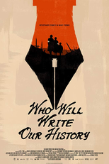 Who Will Write Our History (Who Will Write Our History)