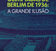 Jogos Olímpicos de Berlim de 1936: A Grande Ilusão