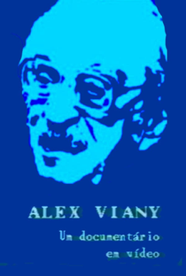 Alex Viany: Um Documentário em Vídeo - Poster / Capa / Cartaz - Oficial 1