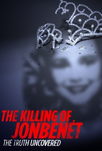 O Assassinato de JonBenét - A Verdade Revelada - Poster / Capa / Cartaz - Oficial 1