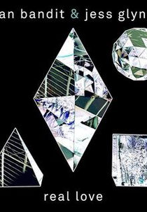 Clean Bandit Feat. Jess Glynne: Real Love (Clean Bandit Feat. Jess Glynne: Real Love)