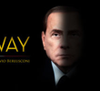 My Way: The rise and fall of Silvio Berlusconi