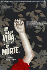 Um Dia é da Vida, o Outro da Morte (Um Dia é da Vida, o Outro da Morte)