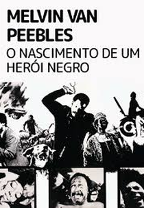 Melvin van Peebles: O Nascimento de um Herói Negro (Naissance d'un héros noir au cinéma: Sweet Sweetback)